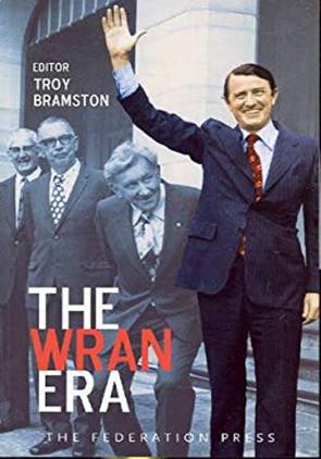 Troy Bramston’s book on the Wran era.