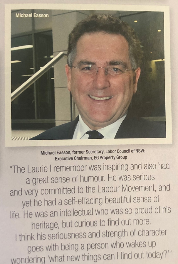 I was interviewed after a memorial service for Laurie Short held at the Trades Hall. The quote was published in The Australian Worker, Issue 2, 2009, p. 15.