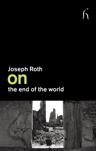 (2014) Joseph Roth on the End of the World